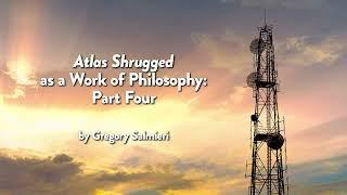 Atlas Shrugged as a Work of Philosophy: Part Four
