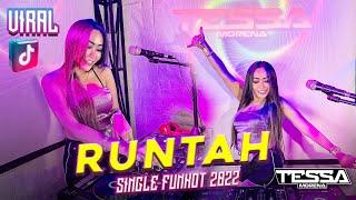 RUNTAH VIRAL TIKTOK 2022 MELODI SUNDA FUNKOT REMIX BY DJ TESSA MORENA