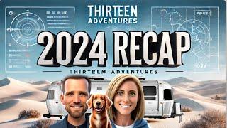 26,000 Miles & 35+ States: Our 2024 Airstream Adventure Recap | Thirteen Adventures