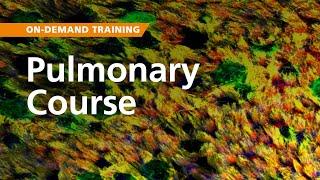 On-Demand Training: Pulmonary Course