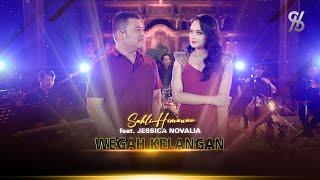 WEGAH KELANGAN - SAHLI HIMAWAN ft JESSICA NOVALIA | Kabeh iki kahanan raiso neruske katresnan | live