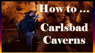 CARLSBAD CAVERNS National Park | A PHOTOGRAPHER'S GUIDE to