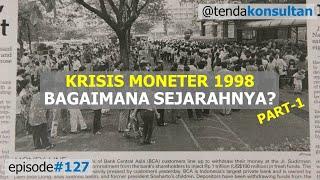 #127 Sejarah Krisis Moneter 1998