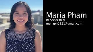 2022 Reporter Reel Maria Pham