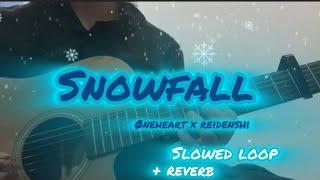 Snowfall- Øneheart x reidenshi | Guitar Cover Loop | Slowed+Reverb by Bod G