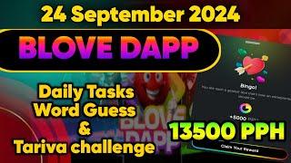 24 September 2024 BLOVE DAPP Word Guess and Tariva challenge | Earn 13500 PPH