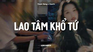  Lao Tâm Khổ Tứ - Thanh Hưng x CaoTri | Lofi Lyrics