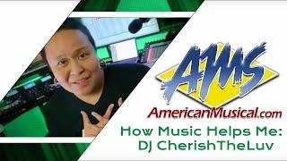 How Music Helps Me: DJ CherishTheLuv - American Musical Supply