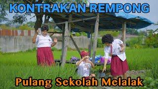 PULANG SEKOLAH MELALAK || KONTRAKAN REMPONG EPISODE 652