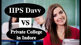 IMS IIPS Davv VS Private colleges Detailed Comparison | Davv indore