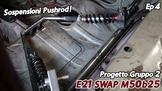 BMW E21 swap M50b25: SOSPENSIONI PUSHROD e nuovo ponte posteriore