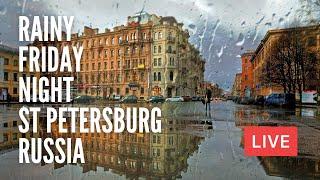 Rainy Friday Night in St Petersburg, Russia. City. Streets. Atmosphere. Vibe. LIVE