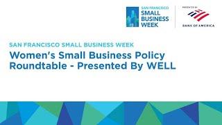 Women's Small Business Policy Roundtable -- Presented by WELL