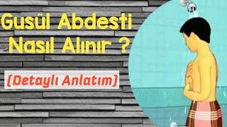 Gusül Abdesti Nasıl Alınır ? (Uygulamalı Anlatım)