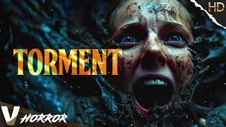 TORMENT | HD INDIE HORROR MOVIE | FULL SCARY FILM IN ENGLISH | V HORROR