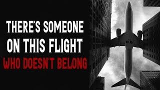 There’s someone on this flight who doesn’t belong | Scary Stories | Creepypasta | Nosleep