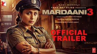 Mardaani 3 | Official Trailer | Rani Mukerji |Aditya Chopra |Avneet Kaur |Yash Raj Films|Conceptual