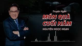 Truyện ngắn "Món Quà Cuối Năm" Truyện Nguyễn Ngọc Ngạn - Truyện hay nhất truyện mới nhất 2024