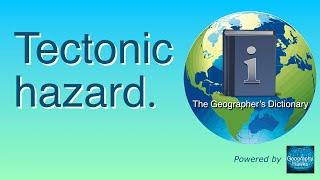 Tectonic Hazard. The Geographer’s Dictionary. Powered by @GeographyHawks