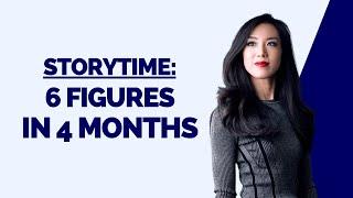 How I built a 6-figure business in 4 months (Storytime!)