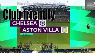  (dpip show exclusive gameplay) Chelsea  vs Aston Villa  |Club FRIENDLIES MATCH (12/11/2022) 