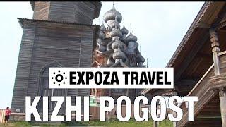 Kizhi Pogost (Russia) Vacation Travel Video Guide