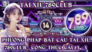 Tài xỉu 789club | Phướng pháp bắt cầu tài xỉu 789club - Công thức bắt cầu 3 - 3