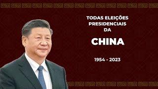 Todas Eleições Presidenciais da China (1954 - 2023)