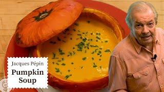 Fantastic Pumpkin Soup Recipe from Jacques Pépin | Cooking at Home | KQED