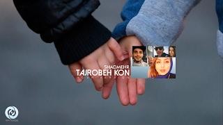 Shadmehr - Tajrobeh Kon (Your Version) OFFICIAL VIDEO