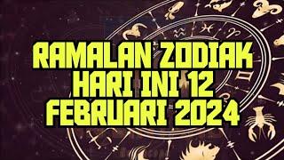 RAMALAN ZODIAK HARI INI 12 FEBRUARI 2024