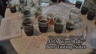 Chop & Brew - Episode 28: AHA Wort Rally Beer Tasting Notes