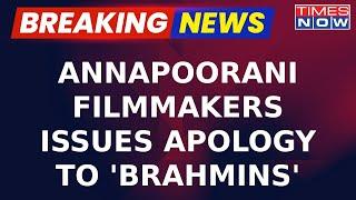 Annapoorani Filmmakers Apologise To Brahmin Community | Controversy explained | Nayanthara | Netflix