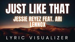 Jessie Reyez feat  Ari Lennox - JUST LIKE THAT | LYRIC VISUALIZER Version