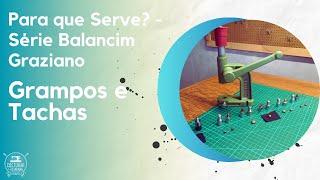 Passo a Passo da aplicação de Grampos e Tachas - "Para que Serve? - Série Balancim Graziano"