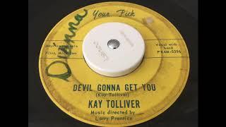 Kay Tolliver - Devil Gonna Get You