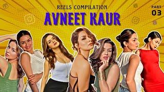 Avneet Kaur - Instagram Reels Compilation | Part 03 | Filmi Fiesta