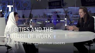 AI, Cities & the Future Of Work | Mike Walsh | Futurist Keynote Speaker