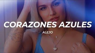 Alejo - CORAZONES AZULES (Letra/Lyrics)