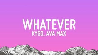 Kygo & Ava Max - Whatever (Lyrics)