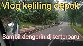 Vlog keliling Depok!!sambil dengerin Dj Slaw @pus pita ggs