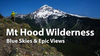 Exploring Mt Hood Wilderness | Blue Skies & Epic Views