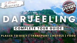 DARJEELING Complete Tour Guide | A-Z | Things To Do | Tourist Places | दार्जिलिंग | Budget Plan