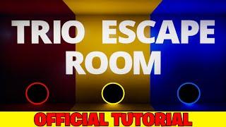 Official Tutorial: TRIO ESCAPE ROOM - Epic Play Studio