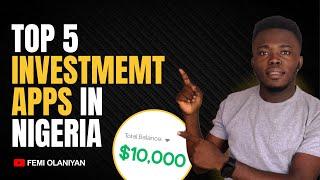 Top 5 Investment Apps In Nigeria (2024)