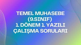 TEMEL MUHASEBE (9.SINIF) 1. DÖNEM 1. YAZILI ÇALIŞMA SORULARI