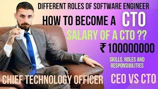 Roadmap to become CTO-Chief Technology Officer, Roles of a Software Engineer, Salary of a CTO.