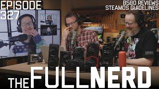 B580 Reviews, SteamOS Guidelines & More | The Full Nerd ep. 327