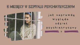 Jak wygląda szpital psychiatryczny? - 5 MIESIĘCY W SZPITALU PSYCHIATRYCZNYM #1