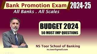 Bank Promn Exam - 50 Most Imp Questions on Budget 03.08.24 (6.30 am)#nstoor